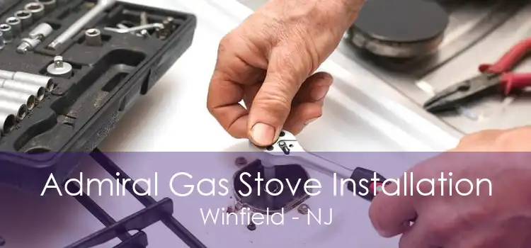 Admiral Gas Stove Installation Winfield - NJ