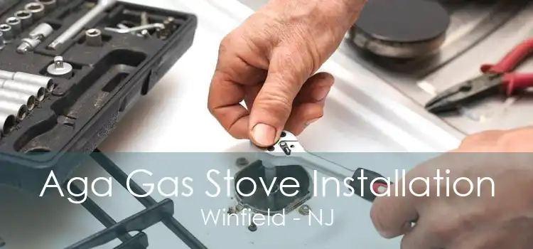 Aga Gas Stove Installation Winfield - NJ
