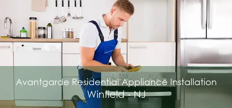 Avantgarde Residential Appliance Installation Winfield - NJ