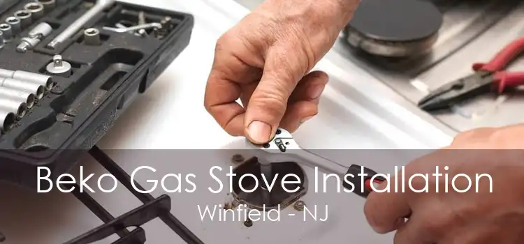 Beko Gas Stove Installation Winfield - NJ