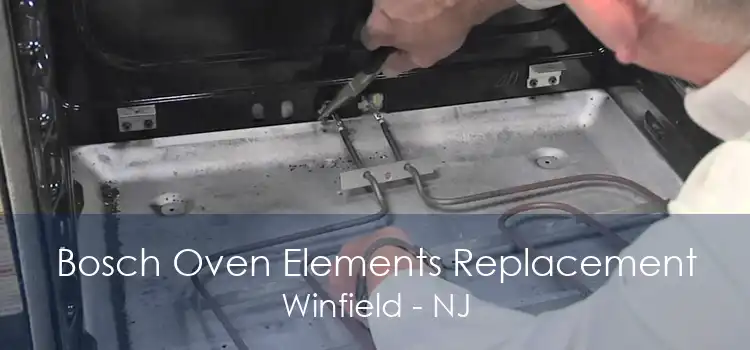 Bosch Oven Elements Replacement Winfield - NJ