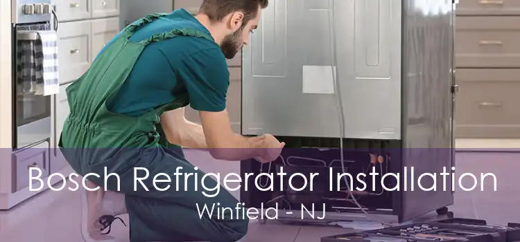 Bosch Refrigerator Installation Winfield - NJ