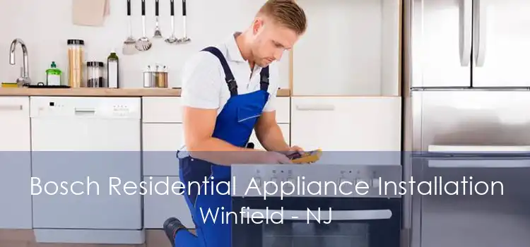 Bosch Residential Appliance Installation Winfield - NJ