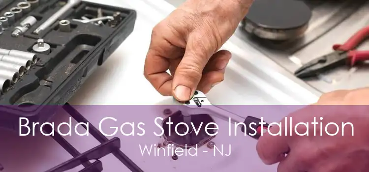 Brada Gas Stove Installation Winfield - NJ