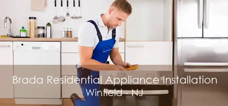 Brada Residential Appliance Installation Winfield - NJ