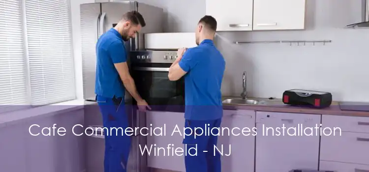 Cafe Commercial Appliances Installation Winfield - NJ