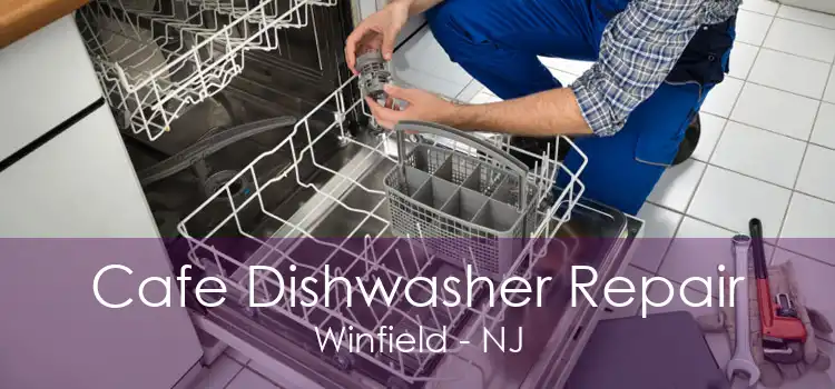 Cafe Dishwasher Repair Winfield - NJ