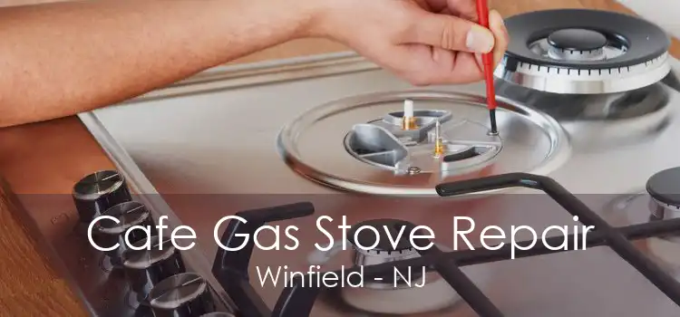 Cafe Gas Stove Repair Winfield - NJ
