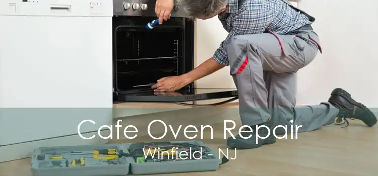 Cafe Oven Repair Winfield - NJ