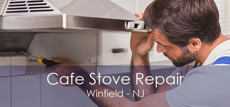 Cafe Stove Repair Winfield - NJ