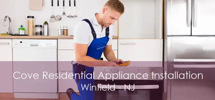 Cove Residential Appliance Installation Winfield - NJ