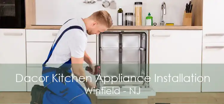 Dacor Kitchen Appliance Installation Winfield - NJ