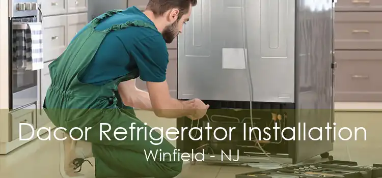 Dacor Refrigerator Installation Winfield - NJ