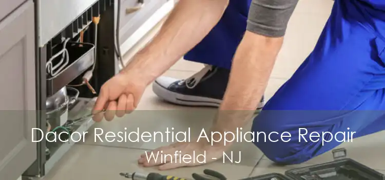 Dacor Residential Appliance Repair Winfield - NJ