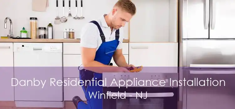Danby Residential Appliance Installation Winfield - NJ