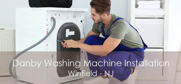 Danby Washing Machine Installation Winfield - NJ
