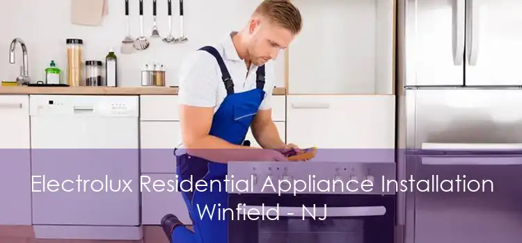 Electrolux Residential Appliance Installation Winfield - NJ