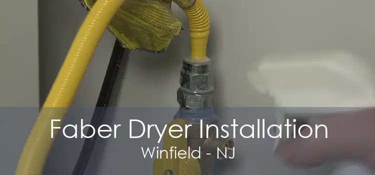 Faber Dryer Installation Winfield - NJ
