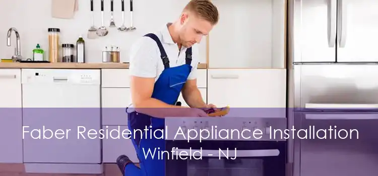 Faber Residential Appliance Installation Winfield - NJ