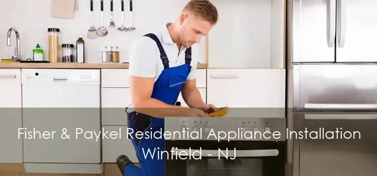 Fisher & Paykel Residential Appliance Installation Winfield - NJ