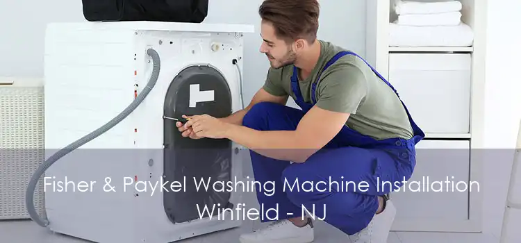 Fisher & Paykel Washing Machine Installation Winfield - NJ