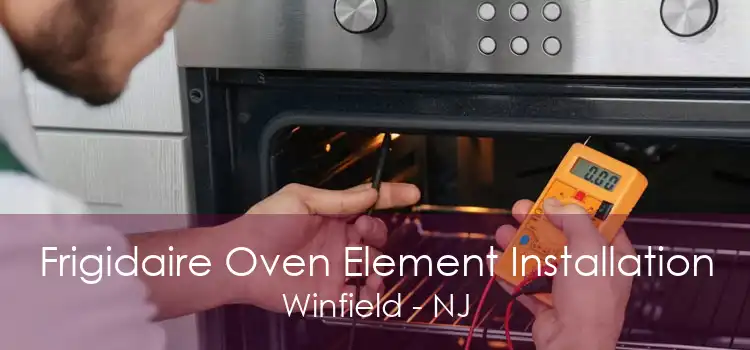 Frigidaire Oven Element Installation Winfield - NJ
