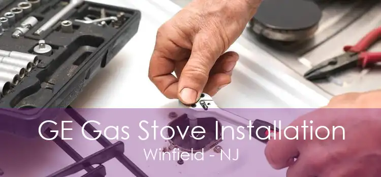 GE Gas Stove Installation Winfield - NJ