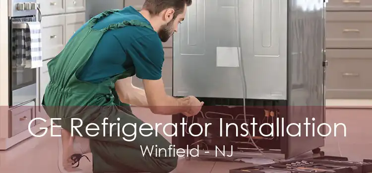 GE Refrigerator Installation Winfield - NJ
