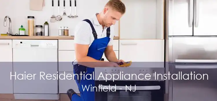 Haier Residential Appliance Installation Winfield - NJ