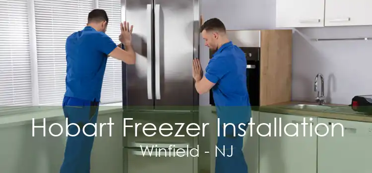 Hobart Freezer Installation Winfield - NJ