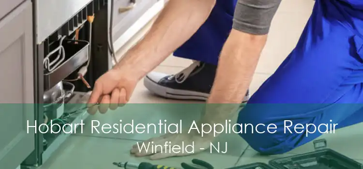 Hobart Residential Appliance Repair Winfield - NJ