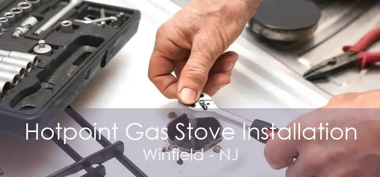 Hotpoint Gas Stove Installation Winfield - NJ