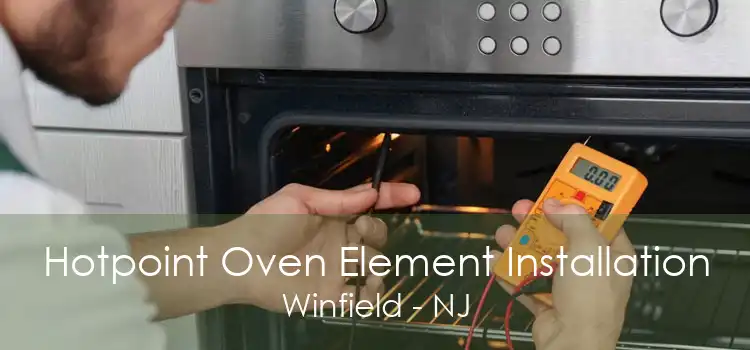 Hotpoint Oven Element Installation Winfield - NJ