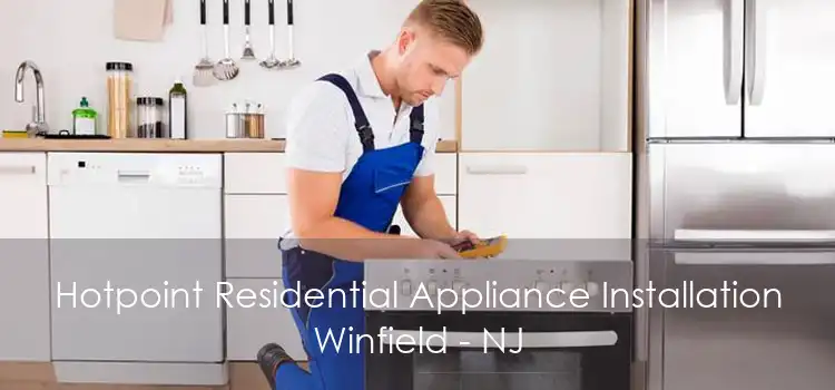 Hotpoint Residential Appliance Installation Winfield - NJ
