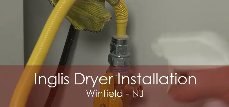 Inglis Dryer Installation Winfield - NJ