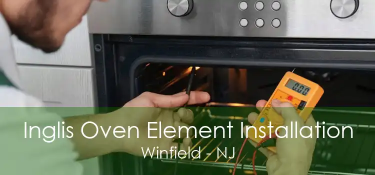 Inglis Oven Element Installation Winfield - NJ