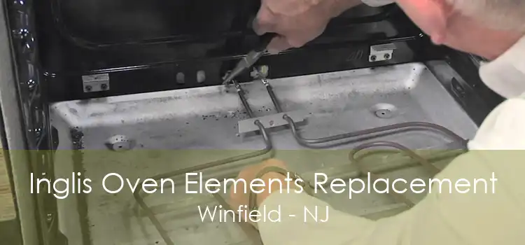 Inglis Oven Elements Replacement Winfield - NJ