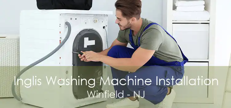 Inglis Washing Machine Installation Winfield - NJ