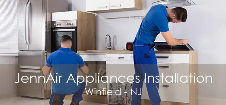 JennAir Appliances Installation Winfield - NJ