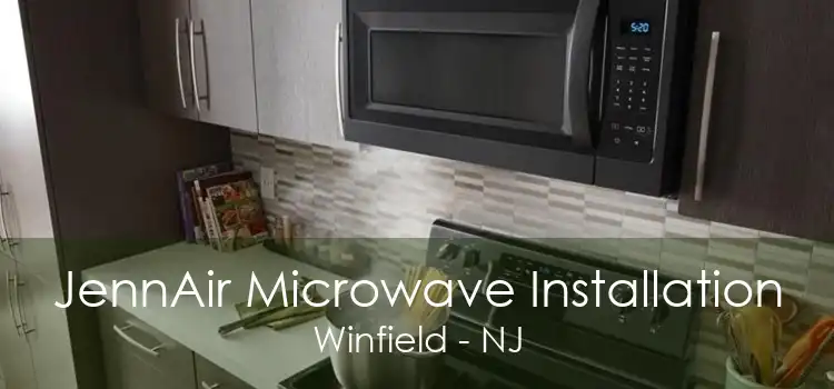 JennAir Microwave Installation Winfield - NJ