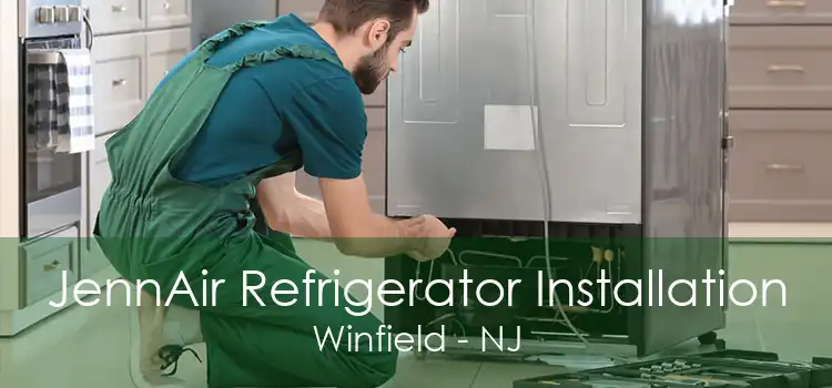 JennAir Refrigerator Installation Winfield - NJ