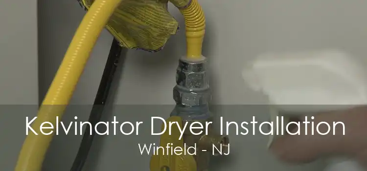 Kelvinator Dryer Installation Winfield - NJ