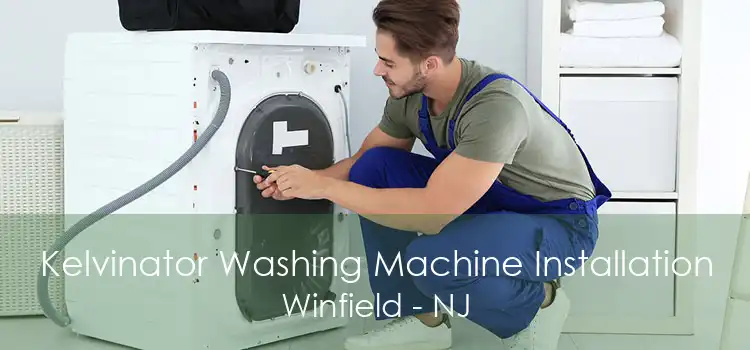 Kelvinator Washing Machine Installation Winfield - NJ