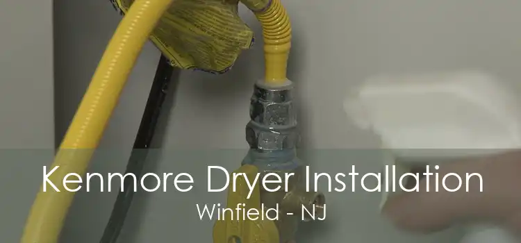 Kenmore Dryer Installation Winfield - NJ