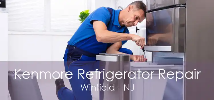 Kenmore Refrigerator Repair Winfield - NJ
