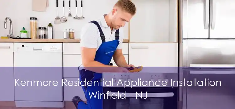 Kenmore Residential Appliance Installation Winfield - NJ