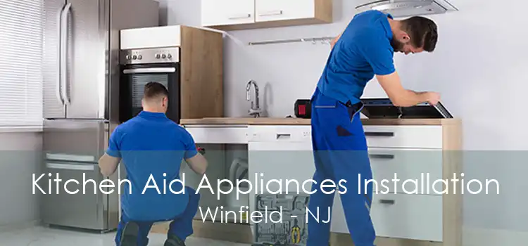 Kitchen Aid Appliances Installation Winfield - NJ