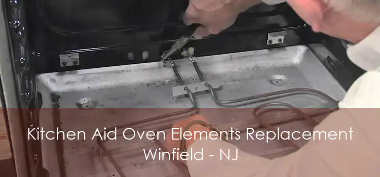 Kitchen Aid Oven Elements Replacement Winfield - NJ