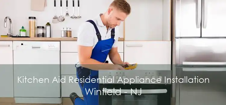Kitchen Aid Residential Appliance Installation Winfield - NJ