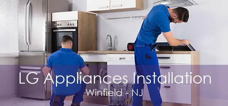 LG Appliances Installation Winfield - NJ